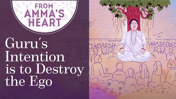 Guru’s intention is to destroy the ego