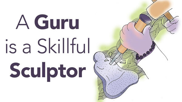 A Guru is a Skilful Sculptor